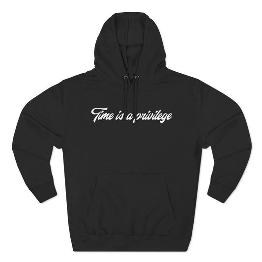 Time is a Privilege - Graphic Hoodie