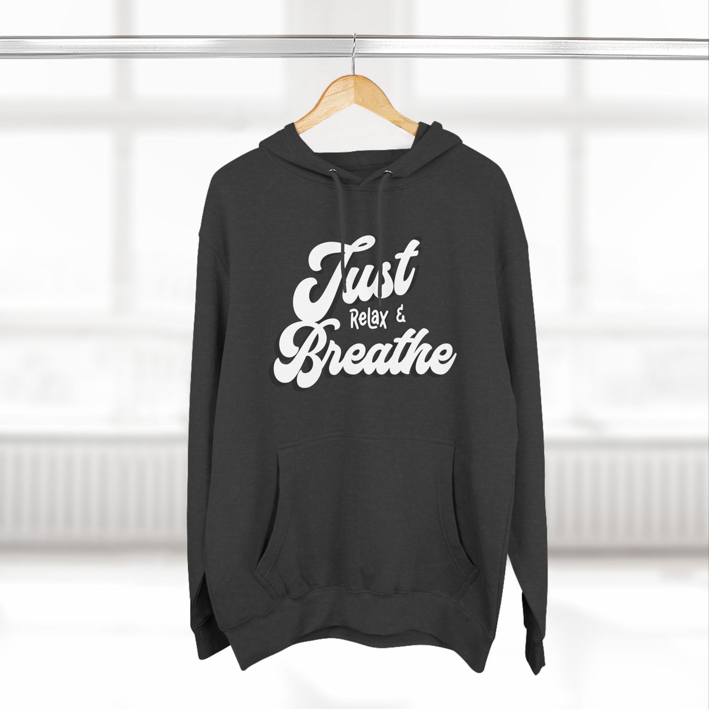 Just relax and breathe graphic letter motivation Three-Panel Fleece Hoodie