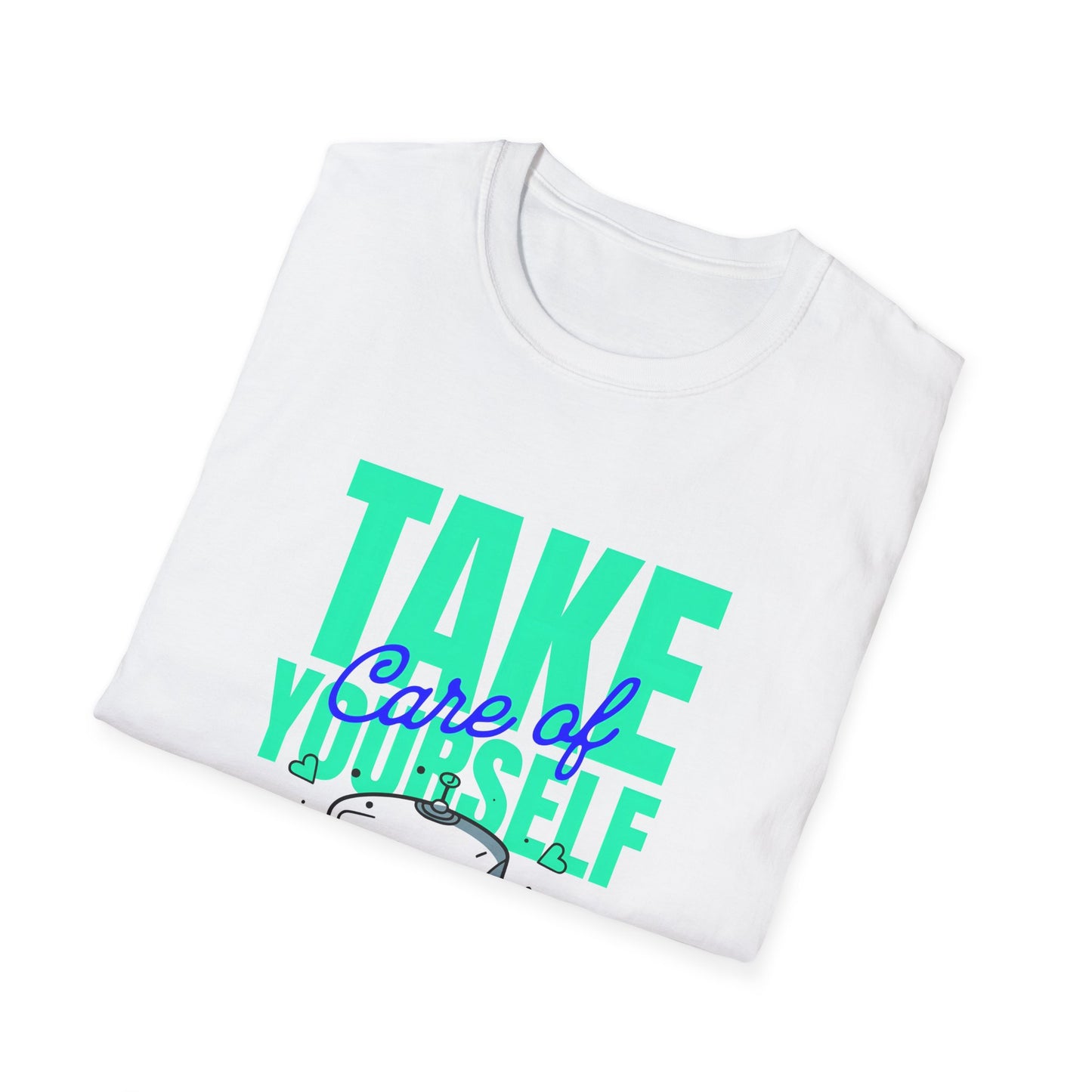 Take Care Of Yourself Graphic T-shirt Unisex Softstyle T-Shirt