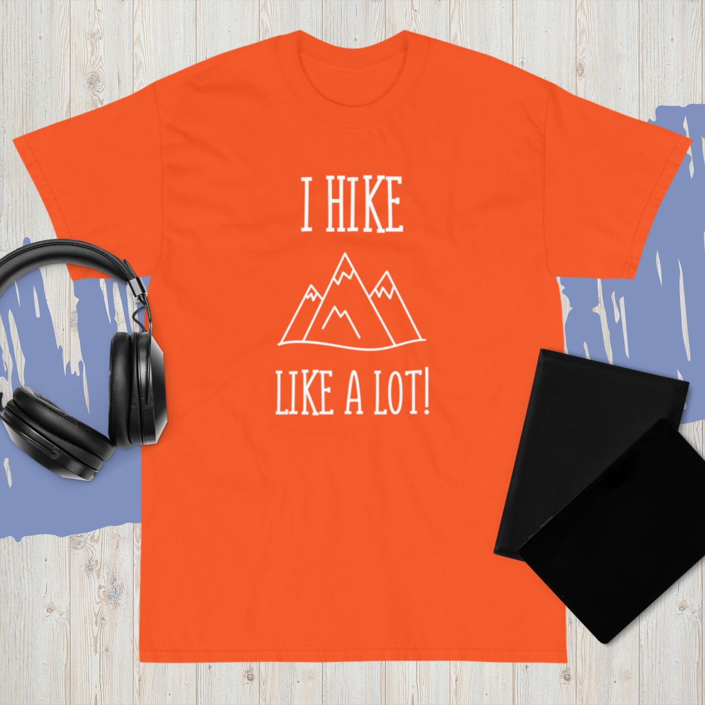 I Hike Like A Lot! T-shirt unisex